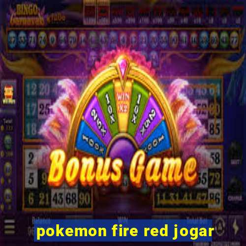 pokemon fire red jogar